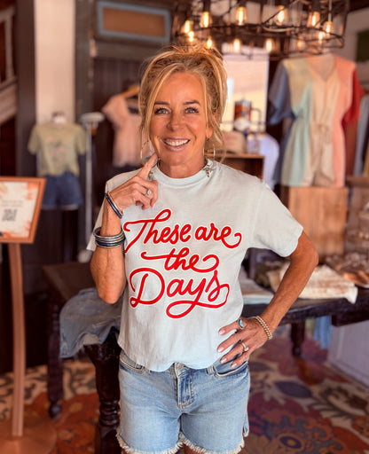 These are the Days Tee