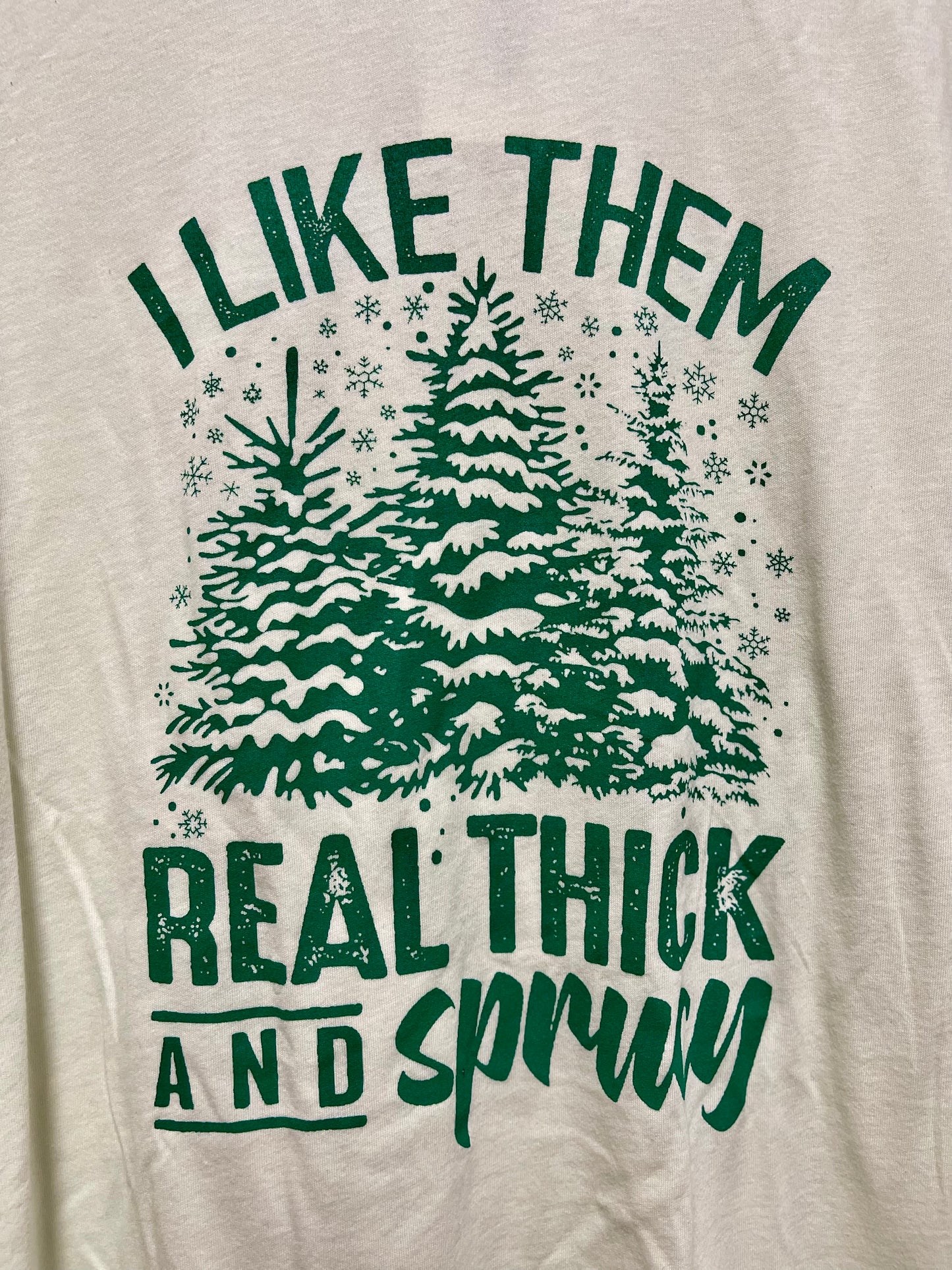 Real Thick and Sprucy Tee